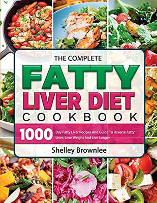 The Complete Fatty Liver Diet Cookbook 2021