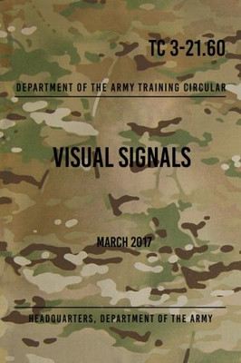 TC 3-21.60 Visual Signals: March 2017