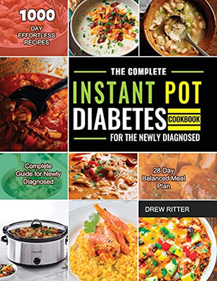 The Complete Instant Pot Diabetes Cookbook For The Newly Diagnosed 2021