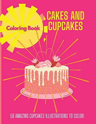 Cakes And Cupcakes: Coloring Book