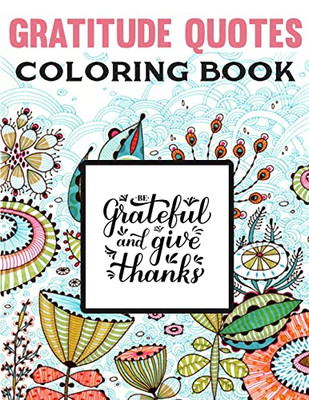 Gratitude Quotes Coloring Book: Good Vibes Coloring Book