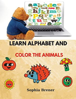 Learn Alphabet And Color The Animals: Activity And Coloring Book Color And Learn Alphabet Animals And Another More Images