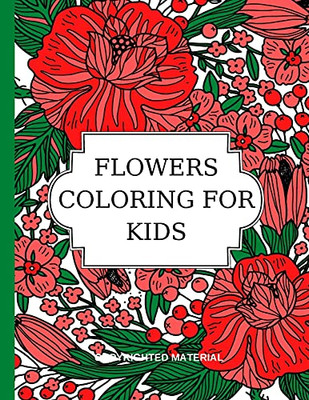 Flowers Coloring For Kids: Relaxing Time