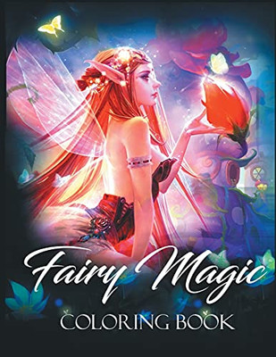 Fairy Magic Coloring Book: Magical Fantasy Art To Stress Relief & Relaxation (Fantasy Coloring)