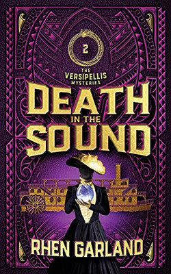 Death In The Sound: Death And Diamonds In The Green Heart Of Aotearoa (The Versipellis Mysteries)