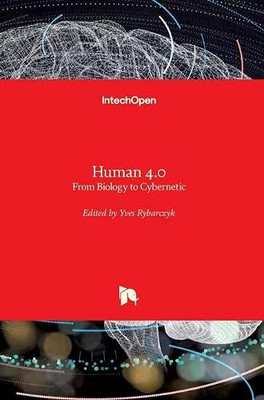 Human 4.0: From Biology To Cybernetic