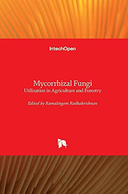 Mycorrhizal Fungi: Utilization In Agriculture And Forestry