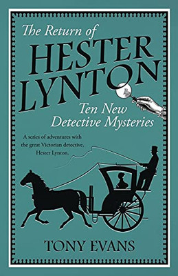 The Return Of Hester Lynton: Ten New Detective Mysteries