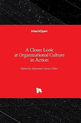 A Closer Look At Organizational Culture In Action