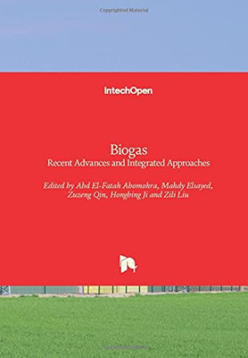 Biogas: Recent Advances And Integrated Approaches