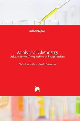 Analytical Chemistry: Advancement, Perspectives And Applications