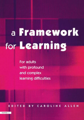 A Framework for Learning: For Adults with Profound and Complex Learning Difficulties
