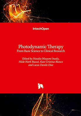 Photodynamic Therapy: From Basic Science To Clinical Research