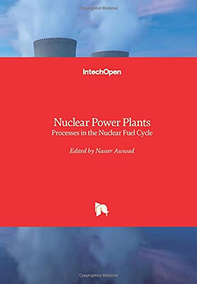 Nuclear Power Plants: The Processes From The Cradle To The Grave