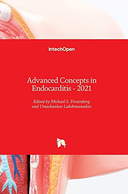 Advanced Concepts In Endocarditis: 2021