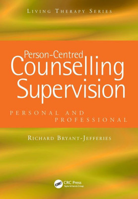 Person-Centred Counselling Supervision: Personal and Professional