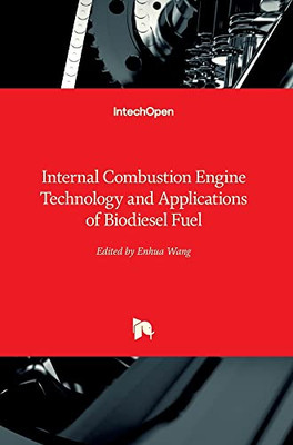 Internal Combustion Engine Technology And Applications Of Biodiesel Fuel