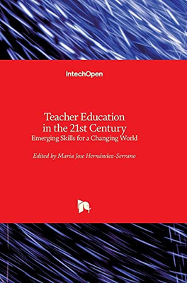 Teacher Education In The 21St Century: Emerging Skills For A Changing World