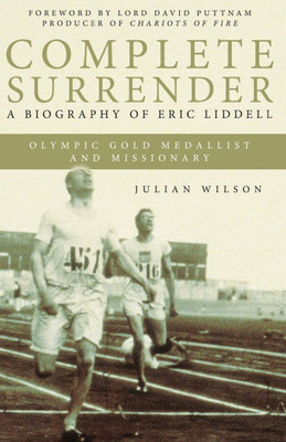 Complete Surrender: Eric Liddell