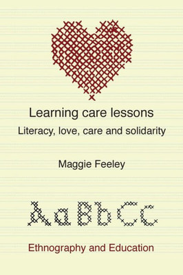 Learning Care Lessons: Literacy, Love, Care and Solidarity