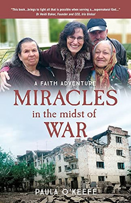 Miracles In The Midst Of War: A Faith Adventure