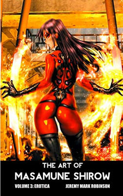 The Art Of Masamune Shirow: Volume 3: Erotica