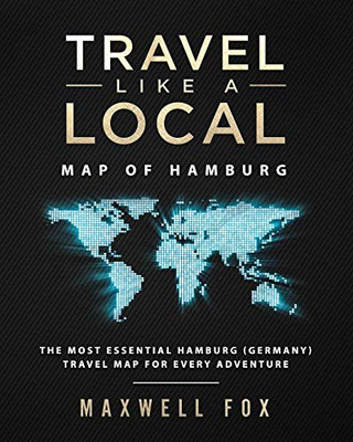 Travel Like a Local - Map of Hamburg: The Most Essential Hamburg (Germany) Travel Map for Every Adventure