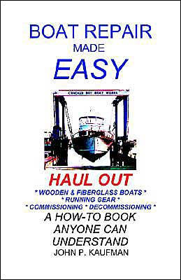 Boat Repair Made Easy -- Haul Out