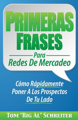 Primeras Frases Para Redes De Mercadeo: CÃ³mo RÃ¡pidamente Poner A Los Prospectos De Tu Lado