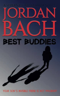 Best Buddies: A Supernatural Horror Novel: Your Son'S Invisible Friend Is Not Imaginary (Haunted States)