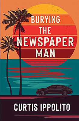 Burying The Newspaper Man: A Gritty Tale Of Fear And Redemption