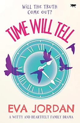 Time Will Tell: A Witty And Heartfelt Family Drama (The Tree Of Family Life Trilogy)