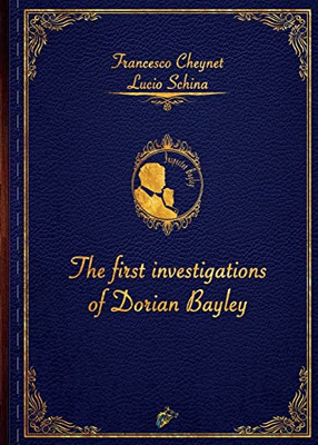 The First Investigations Of Dorian Bayley