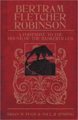 Bertram Fletcher Robinson: A Footnote to the Hound of the Baskervilles