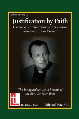 Justification by Faith: Orientating the Church's Teaching and Practice to Christ