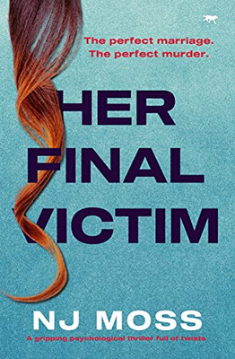 Her Final Victim: A Gripping Psychological Thriller Full Of Twists