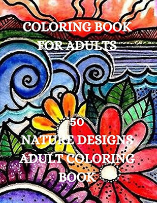 Nature Designs Coloring Book: Landscapes Coloring Book, Stress Relief Coloring Book
