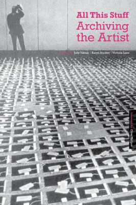 All This Stuff: Archiving the Artist