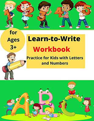 Learn-To-Write Activity Book: For Kids With Lines, Letters And Numbers ¦ Easy Practice For Kids Ages 3+