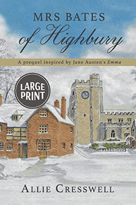 Mrs Bates Of Highbury: A Prequel Inspired By Jane Austen'S 'Emma'
