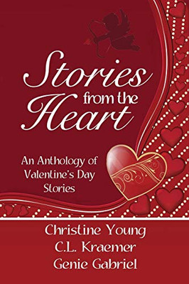 Stories from the Heart: An Anthology of Valentine’s Stories