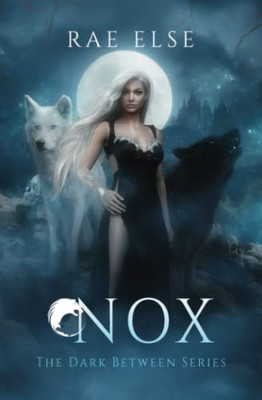 Nox (The Dark Between Series)