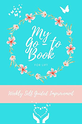 My Go To Book For Lift: Weekly Self Guided Improvement