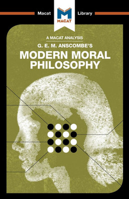 An Analysis of G.E.M. Anscombe's Modern Moral Philosophy