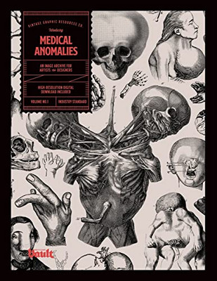 Medical Anomalies: An Image Archive For Artists And Designers