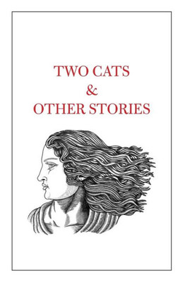Two Cats & Other Stories