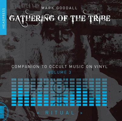 Gathering of the Tribe: Ritual: Companion to Occult Music on Vinyl Volume 3