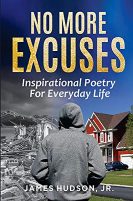 No More Excuses: Inspirational Poetry For Everyday Life