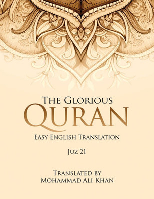 The Glorious Quran: Easy English Translation Juz 21