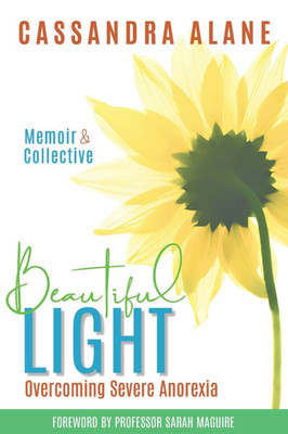 Beautiful Light: Overcoming Severe Anorexia